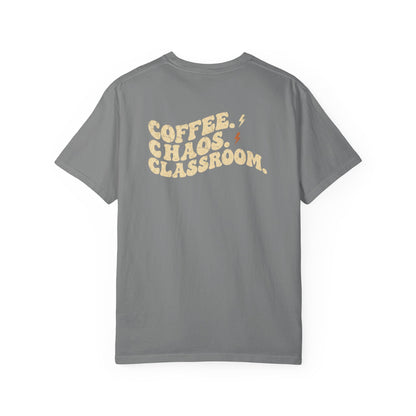 Coffee. Chaos. Classroom. Teacher T-Shirt