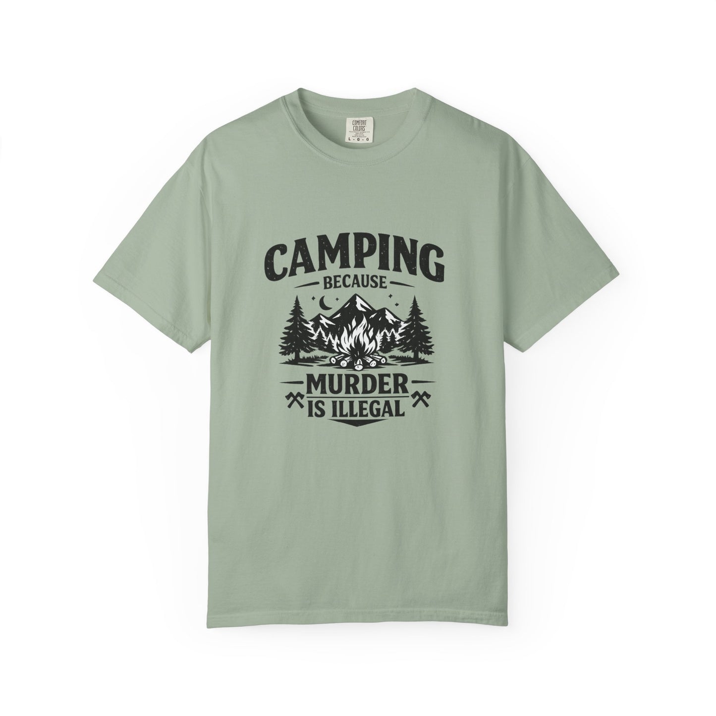 Camping Because Murder Is Illegal T-Shirt